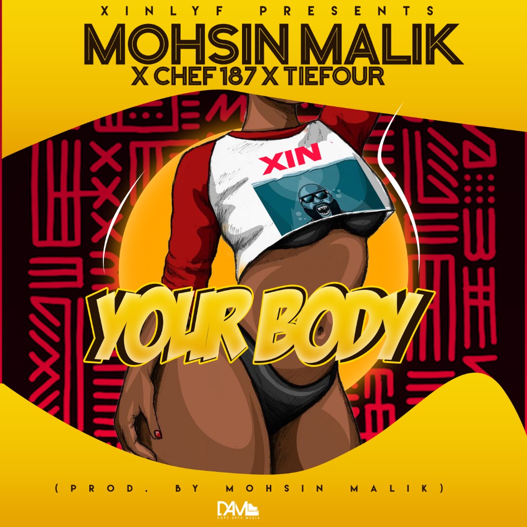 DOWNLOAD Mohsin Malik ft. Chef 187 & Tiefour – “Your Body” Mp3
