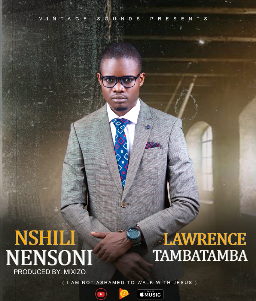 DOWNLOAD Lawrence Tambatamba (LT) - "Nshili Nensoni" Mp3