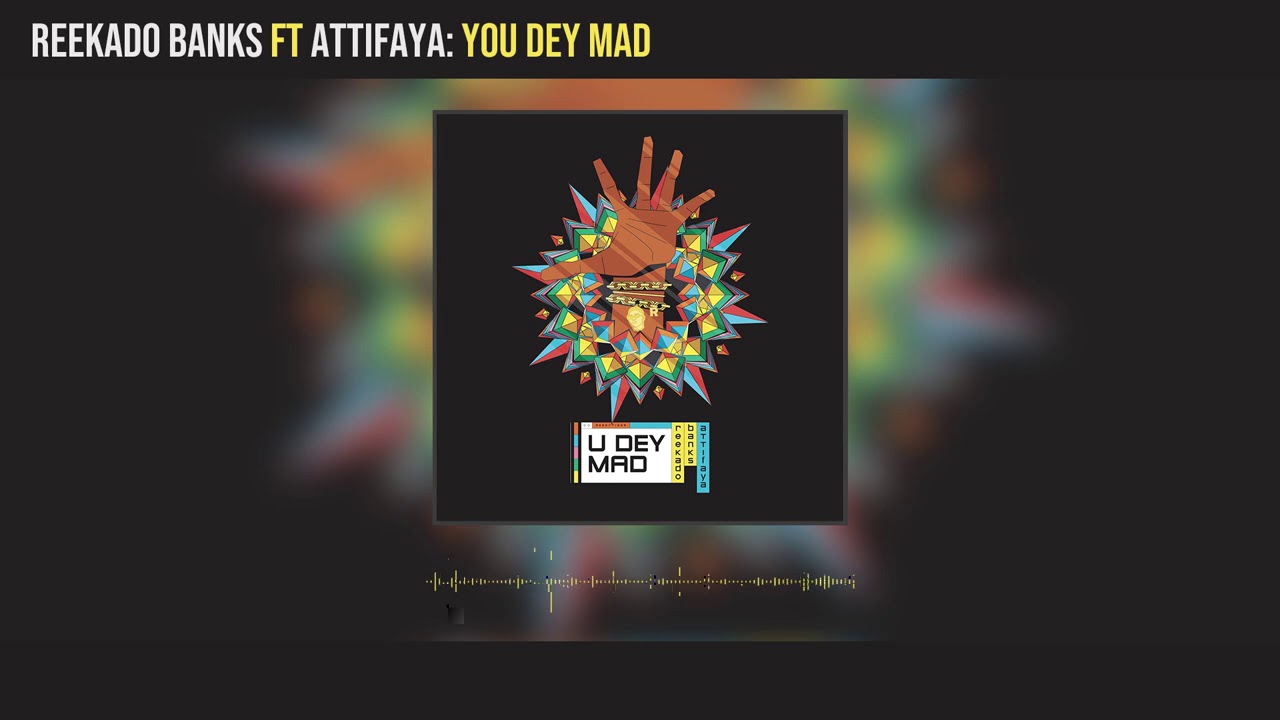 DOWNLOAD Reekado Ft. AttiFaya - “You Dey Mad” Lyric Video