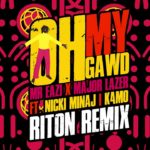 DOWNLOAD Mr Eazi & Major Lazer feat. Nicki Minaj & K4mo - "My Gawd (Riton Remix)" Mp3