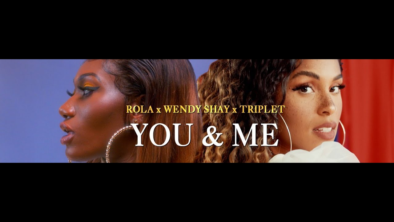 Rola x Wendy Shay - "You & Me" Video