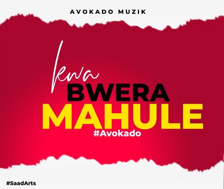 DOWNLOAD Avokado - "Kwa Bwela Mahule" Mp3