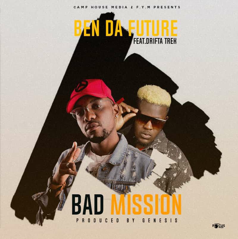 DOWNLOAD Ben Da’Future ft. Drifta Trek – Bad Mission