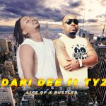 DOWNLOAD Dari Dee ft. Ty2 - "Life Of A Hustler" Mp3