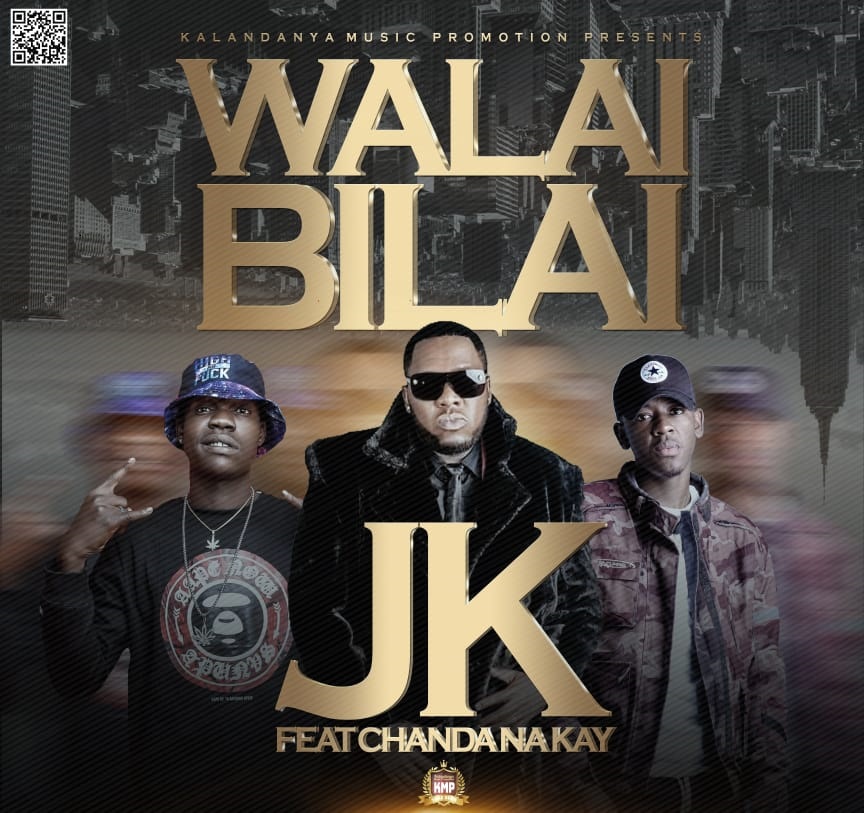 DOWNLOAD Jk ft. Chanda Na Kay – "Walai Bilai" Mp3