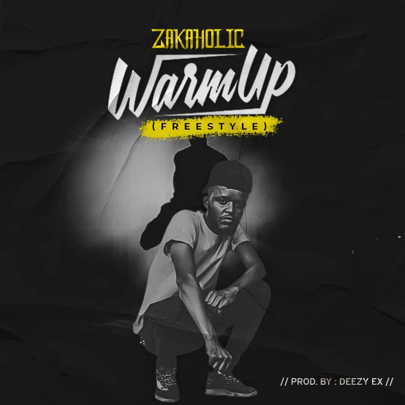 DOWNLOAD Zakaholic - "Warm Up (Freestyle)" Mp3