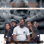 DOWNLOAD PilAto X Petersen Zagaze X B Flow X Wezi & Mwiza Zulu - "Its Not Fair" Mp3