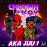 Chanda Na Kay – "Aka Juu" Download Mp3