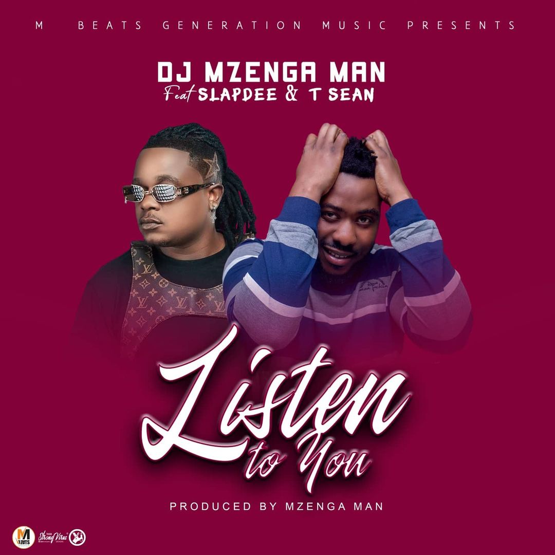 DJ Mzenga Man ft. Slapdee & T-Sean - "Listen to you" Mp3 & Lyrics