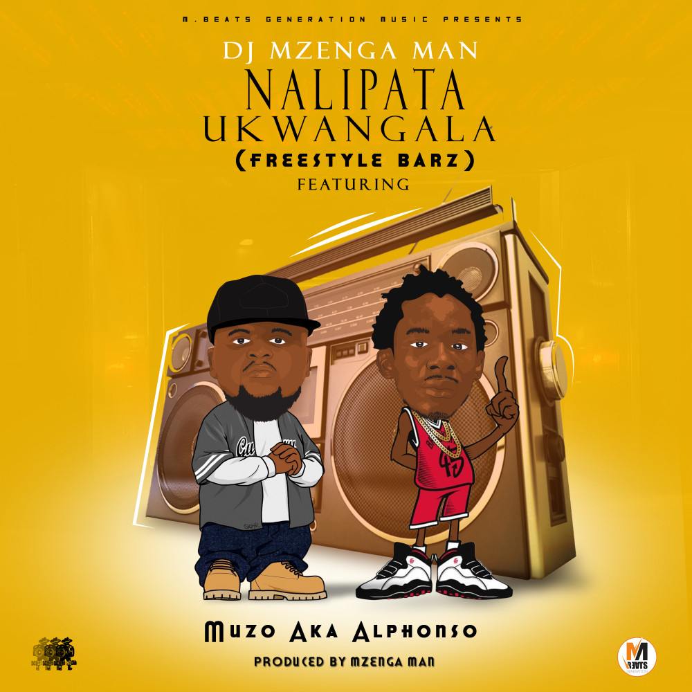 DJ Mzenga Man ft. Muzo Aka Alphonso – "Nalipata Ukwangala" Download Mp3