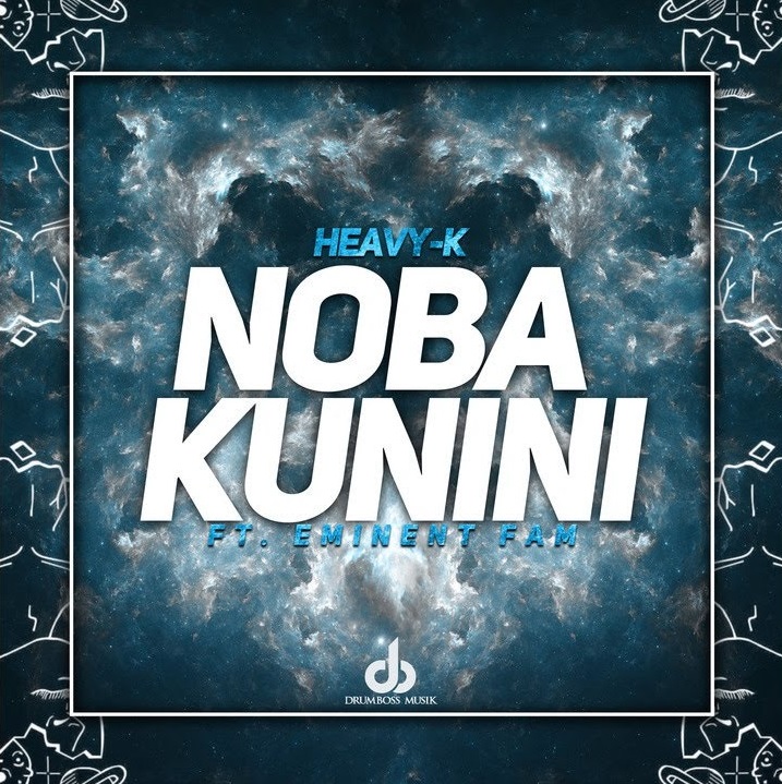 Heavy-K - Noba Kunini