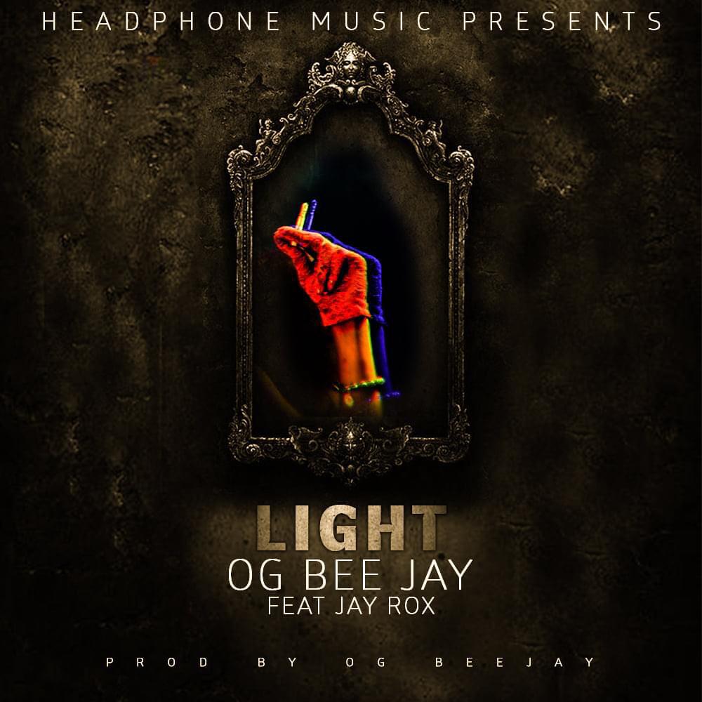 OG Beejay Ft. Jay Rox – “Light” Mp3