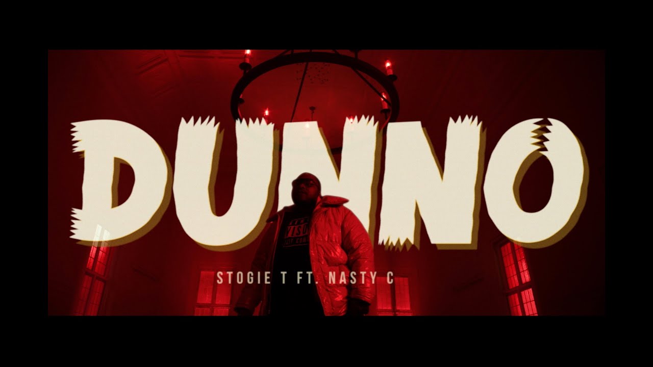 Stogie T ft. Nasty C - "DUNNO" Video