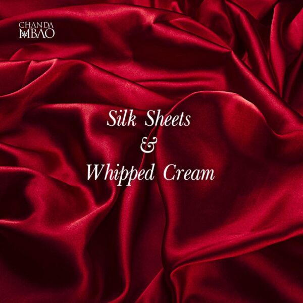 Chanda Mbao – "Silk Sheets & Whipped Cream" EP Download