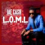 Jae Cash – L.O.M.L (Love Of My Life) Download