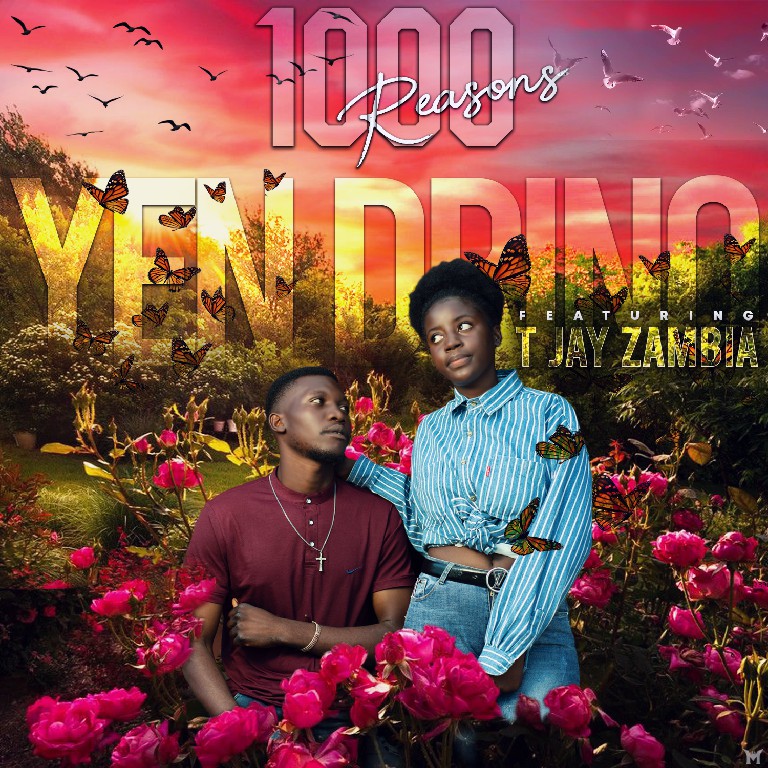 Yen Drino ft. T Jay Zambia – "1000 Reasons" Mp3