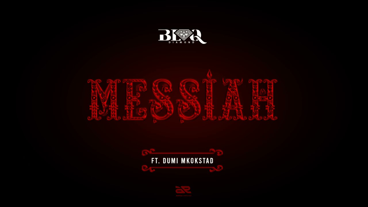 Blaq Diamond ft. Dumi Mkokstad - "Messiah" Mp3