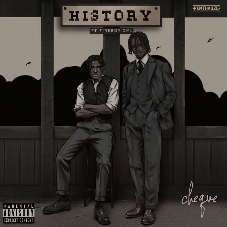 Cheque & Fireboy DML - "History" Mp3