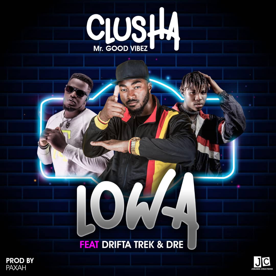 Clusha ft. Drifta Trek & Dre – "Lowa" Mp3