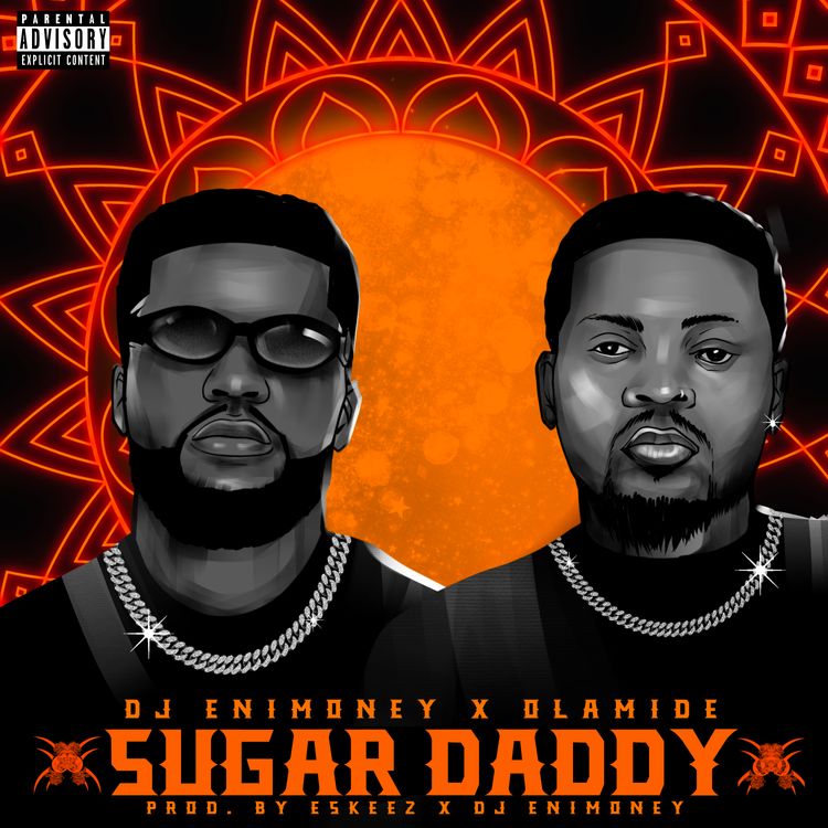 DJ Enimoney x Olamide – “Sugar Daddy” Mp3 Download - 2021