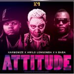 Harmonize ft. Awilo Longomba & H baba - "Attitude" Mp3