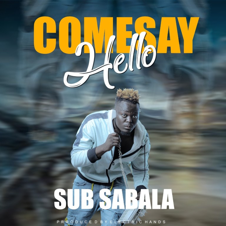 Sub Sabala – “Come Say Alooo” Mp3