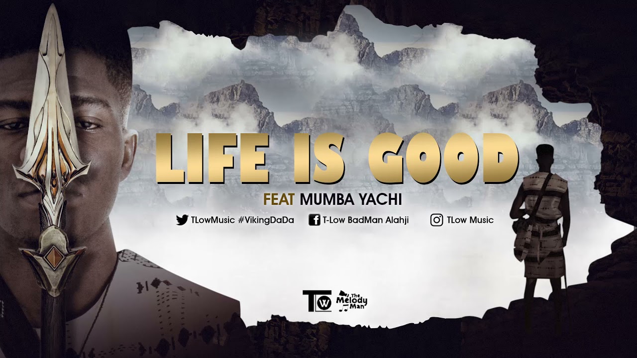 T-Low ft. Mumba Yachi - "Life is Good" Mp3