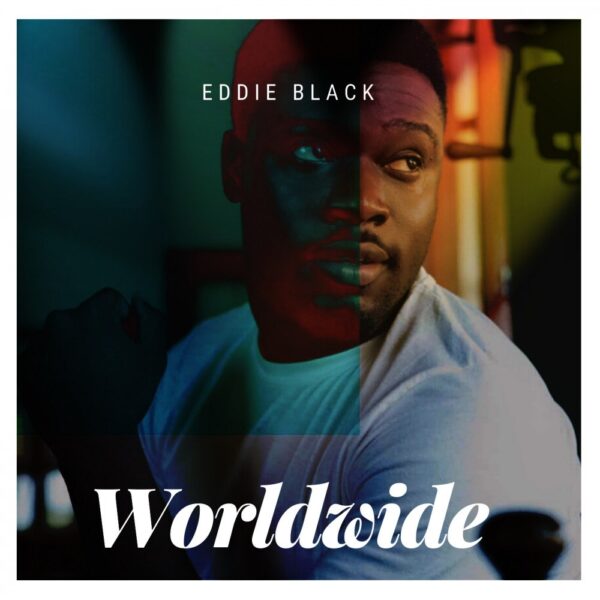 Eddie Black – "Worldwide" Mp3