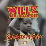 Willz Mr. Nyopole - "Salute Mi Self" Mp3