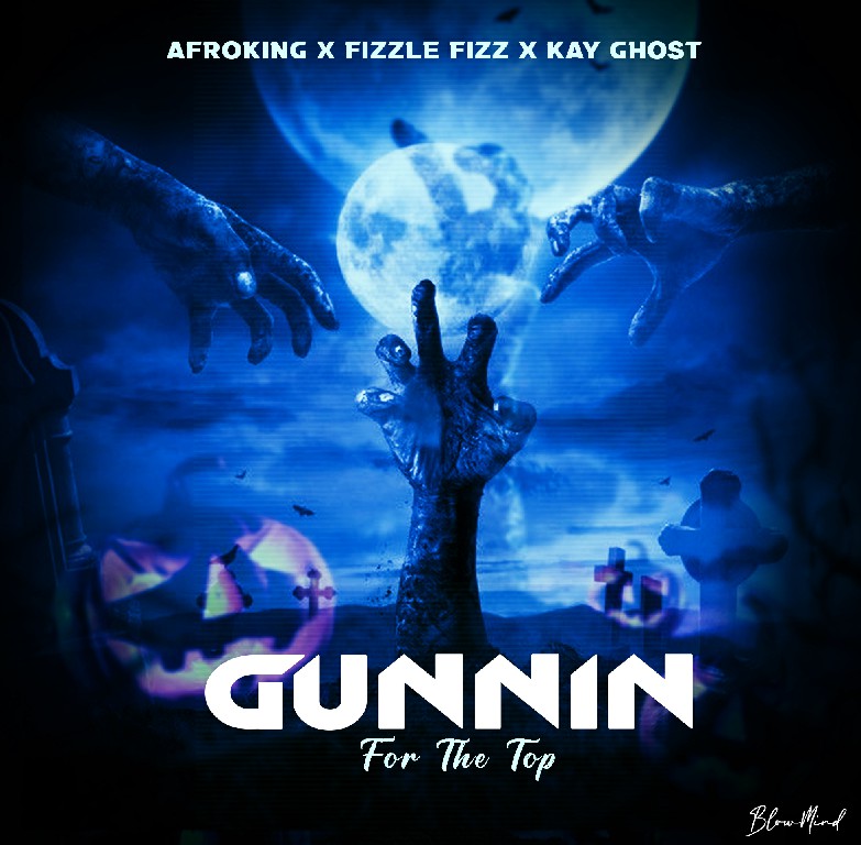 AfroKing x Fizzle Fizz x Kay G'host - GUNNIN For The Top Mp3