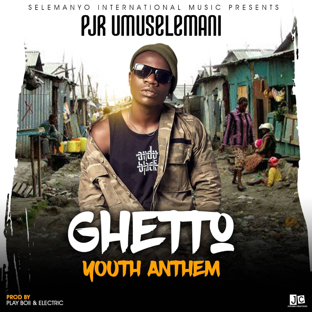 P Jr Umuselemani – “Ghetto Youth Anthem” Mp3