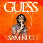 Sam Kuli- Guess Who's Back