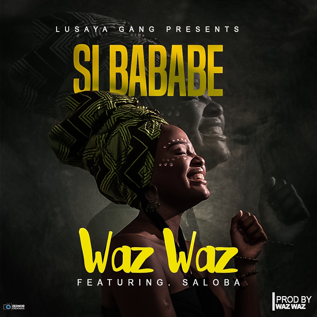 Waz Waz ft. Saloba – “Si Bababe” Mp3