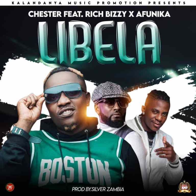 Chester Ft. Rich Bizzy x Afunika – “Libela”