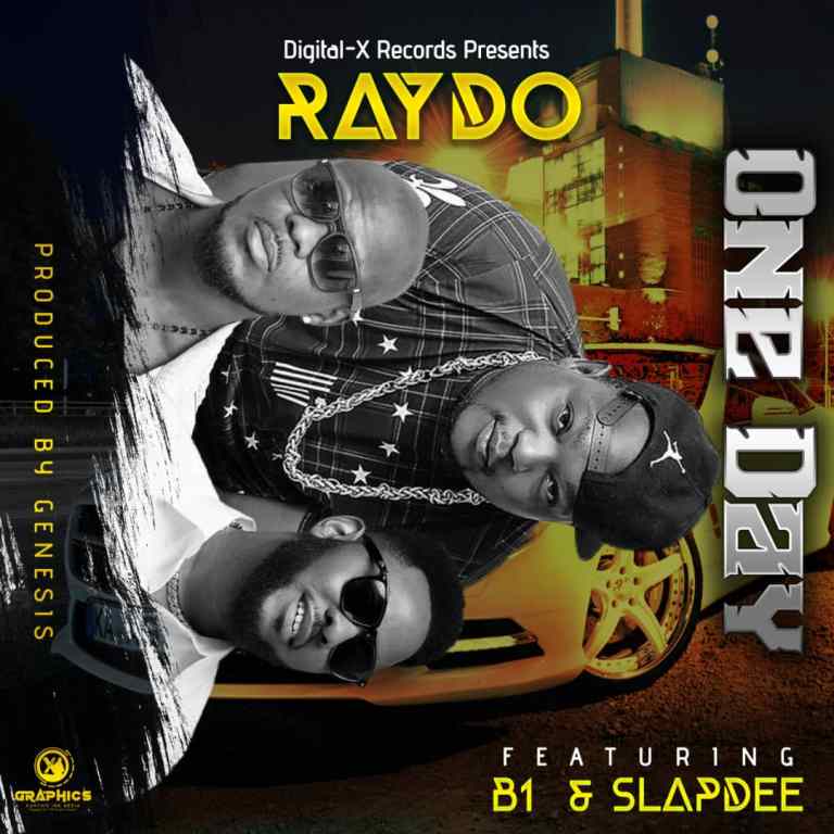 DOWNLOAD Raydo Ft. B1 & SlapDee - 'One Day'