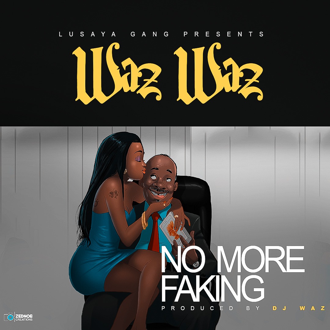 Waz Waz - No More Faking