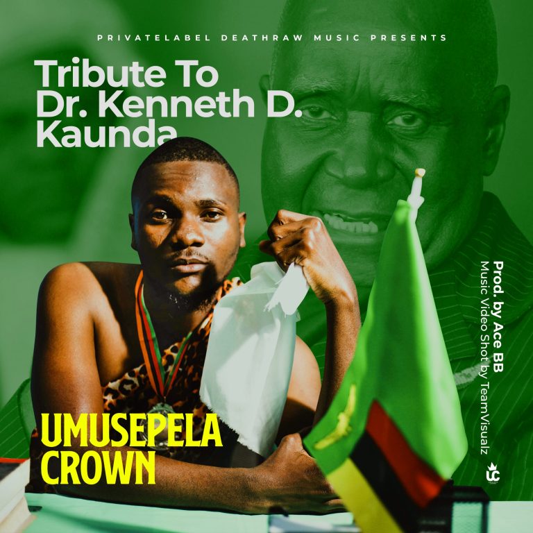 Umusepela Crown – “Tribute To Dr. Kenneth D. Kaunda” Mp3