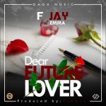 DOWNLOAD F Jay Ft. Emma - "Dear Future Lover" Mp3