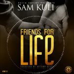 DOWNLOAD Sam Kuli - 'Friends For Life'