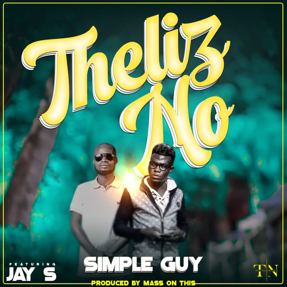 Simple Guy Ft. Jay S - 'Theliz No' Mp3