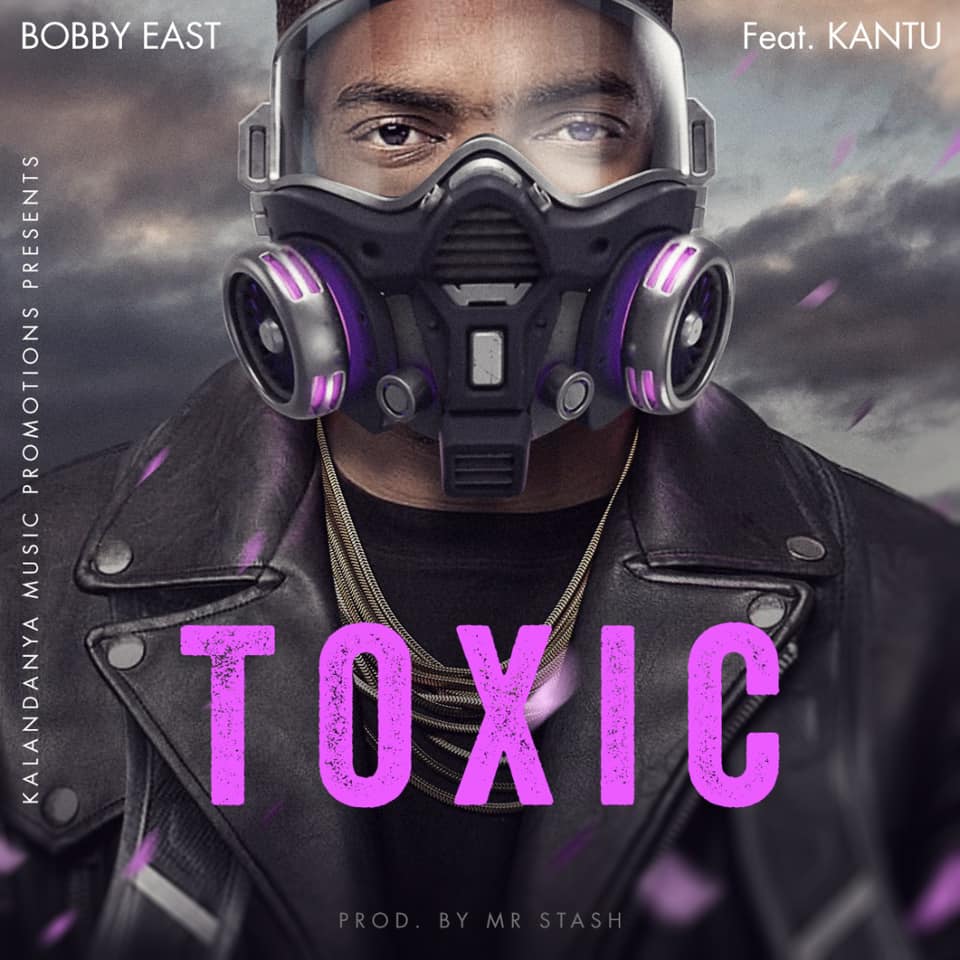 Bobby East Ft. Kantu - 'Toxic' Mp3 DOWNLOAD
