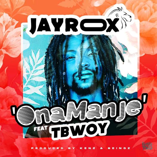 Jay Rox Ft. T Bwoy – "Ona Manje" Mp3