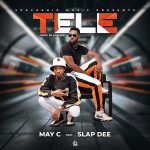 May C Ft. Slap Dee - 'Tele' Mp3 DOWNLOAD