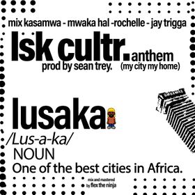 Mix Kasamwa Ft. Mwaka Hal, Rochelle Daphne & Jay Trigga - 'Lsk Cultr Anthem'(My City My Home) Mp3 DOWNLOAD