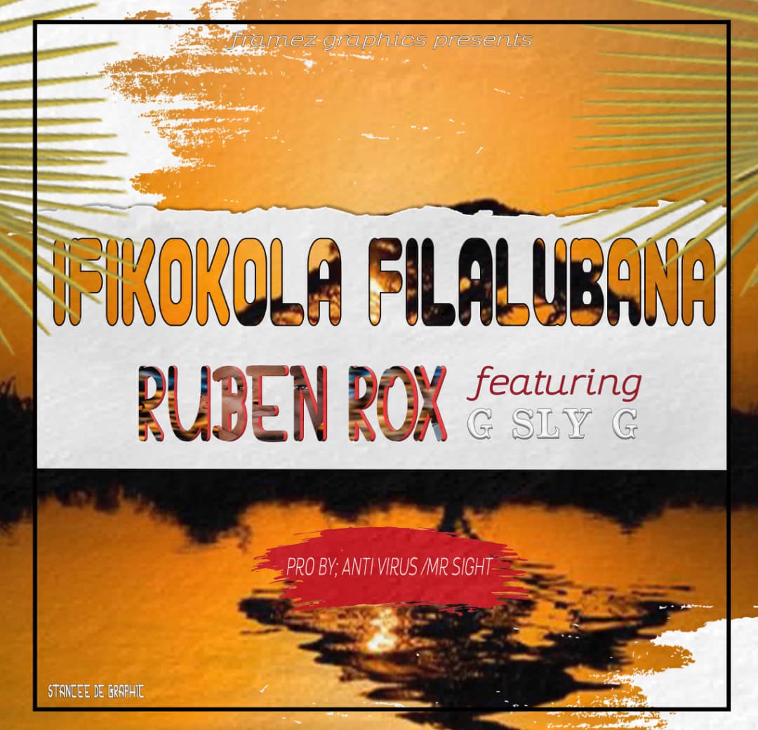 Ruben Rox ft. G Sly G - 'ifikokola Filalubana' Mp3 DOWNLOAD Mp3