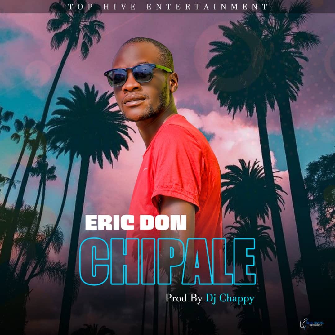 Eric Don - 'Chipale' Mp3 DOWNLOAD