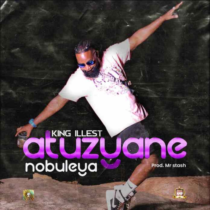 King Illest - Atuzyane Nobuleya Mp3 Download