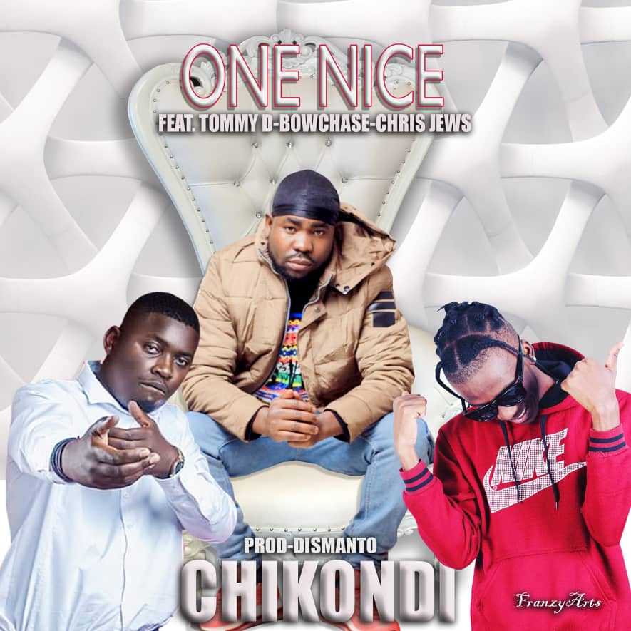 One Nice Ft. Bow Chase & Tommy Dee - Chikondi Mp3 DOWNLOAD