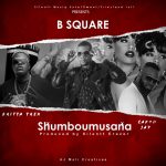 B Square Ft. Drifta Trek - 'Shumboumusana' Mp3 Download