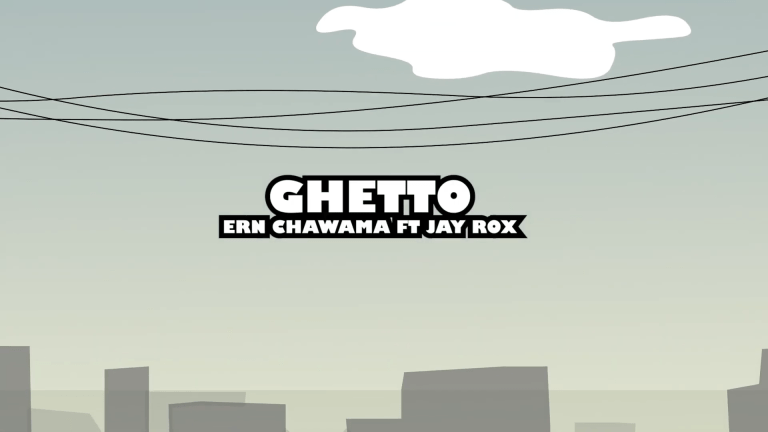 Ern Chawama Ft. Jay Rox – ‘Ghetto’ Lyrics